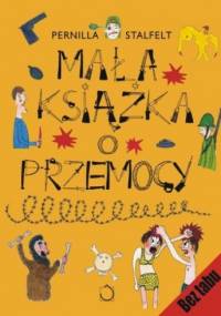 Mała książka o przemocy - Pernilla Stalfelt