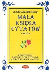 Mała księga cytatów. Część 2 - Elżbieta Korzeniecka