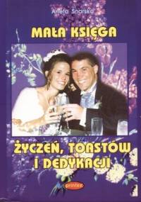 Mała księga życzeń, toastów i dedykacji - Aneta Snarska