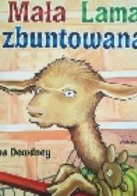 Mała Lama zbuntowana - Anna Dewdney