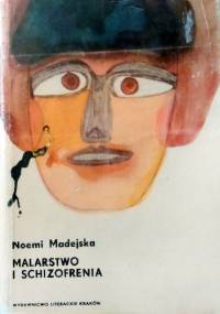 Malarstwo i schizofrenia - Noemi Madejska