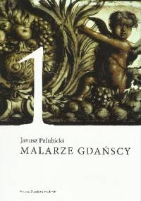 Malarze Gdańscy Tom 1 - Janusz Pałubicki