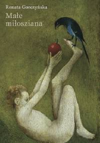 Małe miłosziana - Renata Gorczyńska