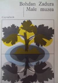 Małe muzea - Bohdan Zadura
