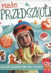 Małe przedszkole od 3 lat - Anna Podgórska