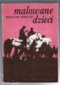 Malowane dzieci - Wiesław Mirecki