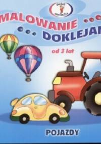 Malowanie, doklejanie. Pojazdy - Joanna Myjak