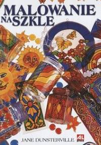 Malowanie na szkle - Jane Dunsterville
