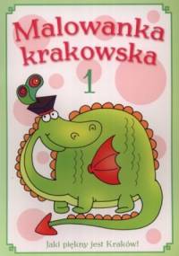 Malowanka krakowska. Jaki piękny jest Kraków. Część 1