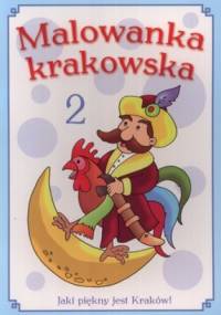 Malowanka krakowska. Jaki piękny jest Kraków. Część 2