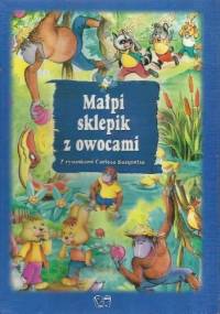 Małpi sklepik z owocami i inne bajki - praca zbiorowa