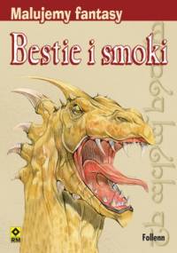 Malujemy fantasy. Bestie i smoki - Follenn