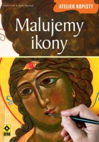 Malujemy ikony - André Fisch, Agnes Raynaud