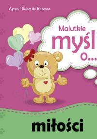 Malutkie myśli o... miłości - Agnes de Bezenac, Salem Bezenac