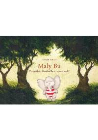 Mały Bu. Co spotkało Słonika Bu na spacerkach? - Renata Lenart