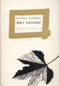 Mały gatunek - Witold Wirpsza