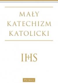 Mały katechizm katolicki - Michał Wojciechowski
