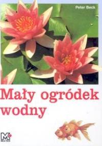 Mały ogródek wodny - Beck Peter