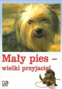 Mały pies - wielki przyjaciel - Eva-Maria Krämer