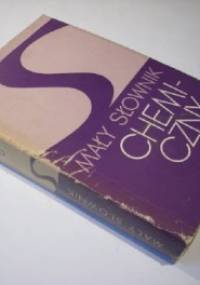 Mały słownik chemiczny - praca zbiorowa