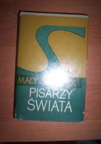Mały słownik pisarzy świata - praca zbiorowa