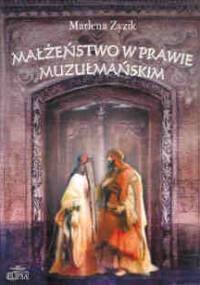 Małżeństwo w prawie muzułmańskim - Marlena Zyzik