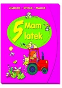 Mam 5 latek. Zgaduję, rysuję, maluję - Elżbieta Lekan