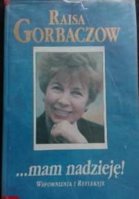 .....mam nadzieję! - Raisa Gorbaczow