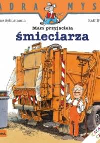 Mam przyjaciela śmieciarza - Suzanne Schürmann