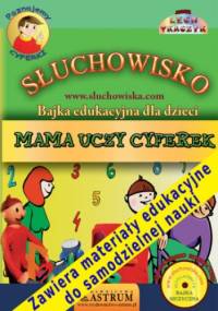 Mama uczy cyferek - słuchowisko edukacyjne dla dzieci - Lech Tkaczyk
