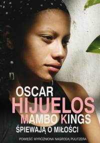 Mambo Kings śpiewają o miłości - Oscar Hijuelos