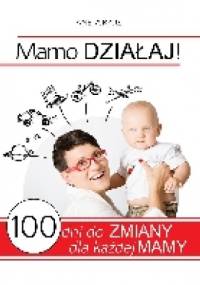 Mamo  działaj! - Aneta Rydz