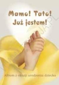 Mamo! Tato! Już jestem! - Anna Wojciechowska