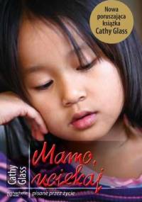 Mamo, uciekaj - Cathy Glass