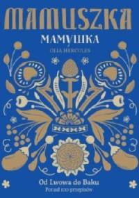 Mamuszka. Od Lwowa do Baku - Olia Hercules