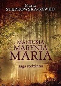 Maniusia, Marynia, Maria - Maria Stępkowska-Szwed