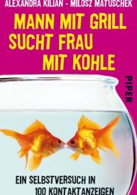 Mann mit Grill sucht Frau mit Kohle - Alexandra Kilian