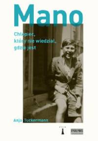 Mano. Chłopiec, który nie wiedział, gdzie jest - Anja Tuckermann