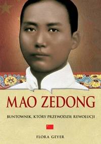 Mao Zedong. Buntownik, który przewodził rewolucji - Fiona MacDonald