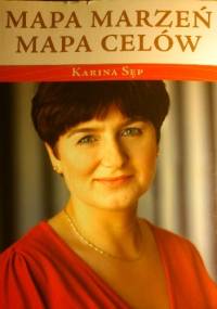 Mapa marzeń. Mapa celów - Karina Sęp