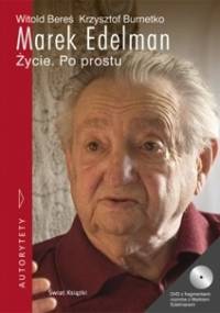 Marek Edelman. Życie. Po prostu - Witold Bereś, Krzysztof Burnetko