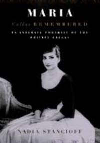 Maria Callas Remembered - Nadia Stancioff