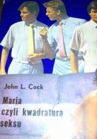 Maria czyli kwadratura seksu - John L. Cock