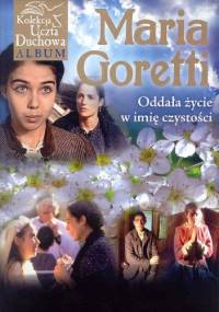 Maria Goretti. Oddała życie w imię czystości - Marek Balon