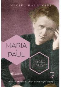 Maria i Paul. Miłość geniuszy - Maciej Karpiński