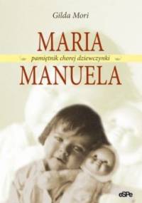 Maria Manuela. Pamiętnik chorej dziewczynki - Gilda Mori