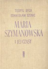 Maria Szymanowska i jej czasy - Teofil Syga, Stanisław Szenic