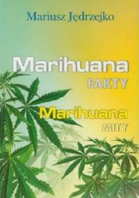 Marihuana FAKTY Marihuana MITY - Mariusz Jędrzejko