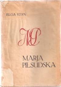 Marja Piłsudska Matka Marszałka. Wizerunek życia - Elga Kern