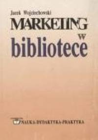 Marketing w bibliotece - Jacek Wojciechowski